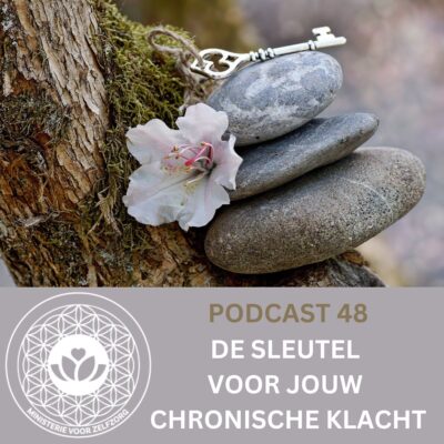 Podcast 48: De Sleutel voor jouw chronische klacht