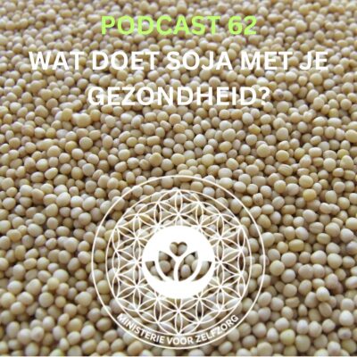 Podcast 62: Wat doet soja met je gezondheid?