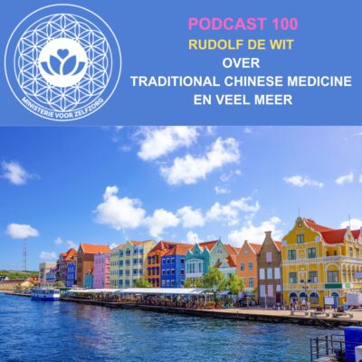 Podcast 100: Rudolf de Wit over Traditional Chinese Medicine en veel meer