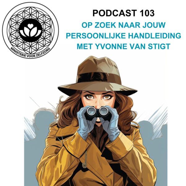 Podcast 103: Op zoek naar jouw persoonlijke handleiding met Yvonne van Stigt