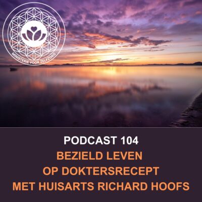 Podcast 104: Bezield leven op doktersrecept met huisarts Richard Hoofs