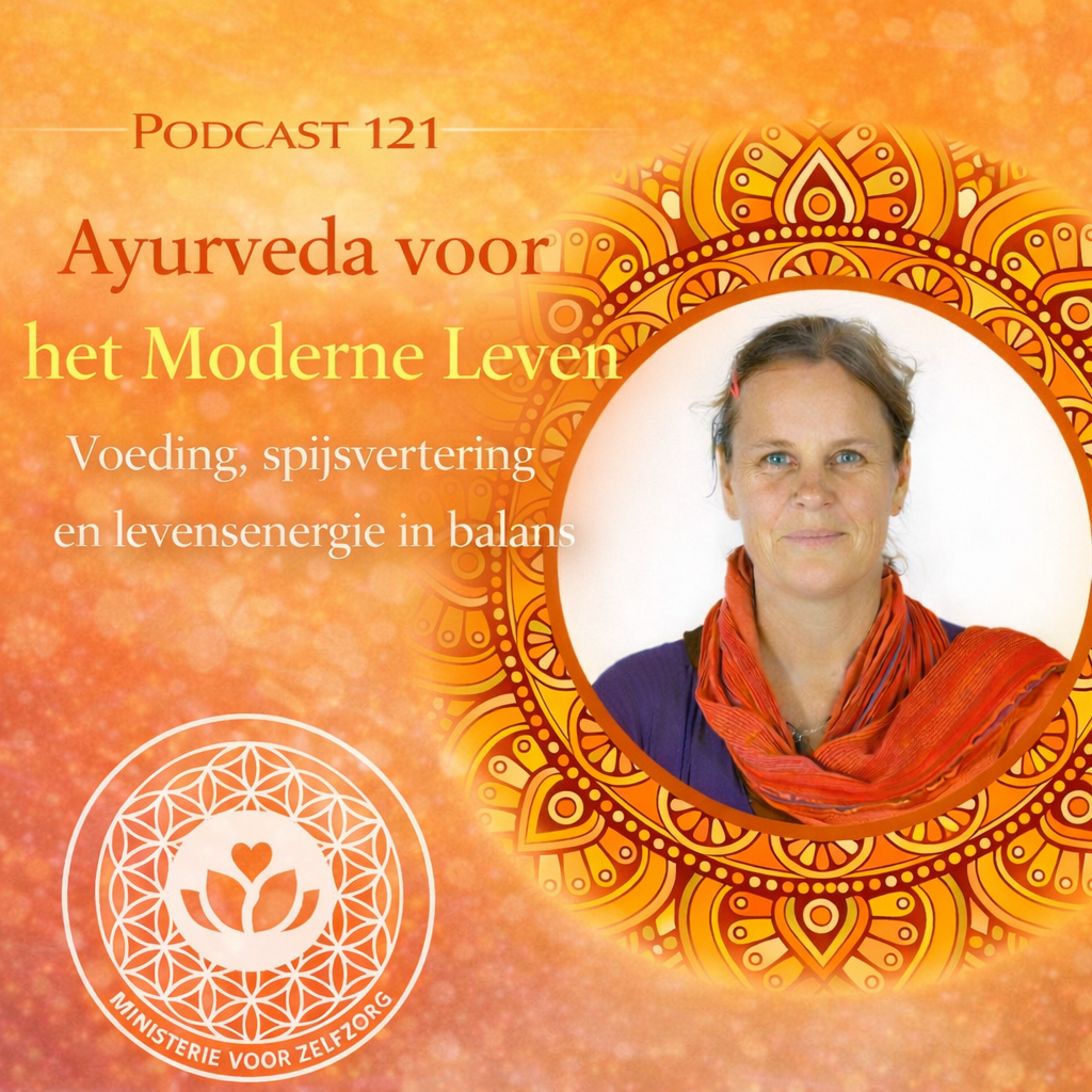 Podcast 121: Ayurveda voor het Moderne Leven. Voeding, spijsvertering en levensenergie in balans