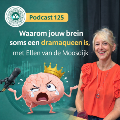 Podcast 125: Waarom jouw brein soms een dramaqueen is, met Ellen van de Moosdijk