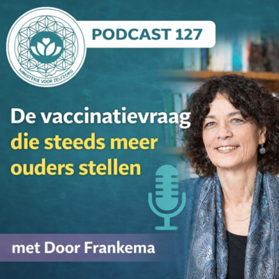 Podcast 127: De vaccinatievraag die steeds meer ouders stellen met Door Frankema