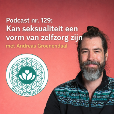 Podcast 129: Kan seksualiteit een vorm van zelfzorg zijn met Andreas Groenendaal
