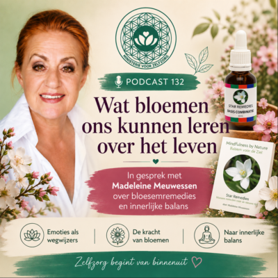 Podcast 132: Wat bloemen ons kunnen leren over het leven. In gesprek met Madeleine Meuwessen